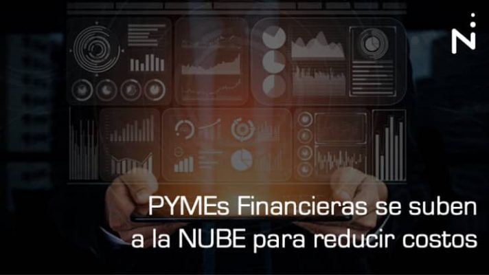 PYMEs Financieras se suben a la NUBE para reducir costos