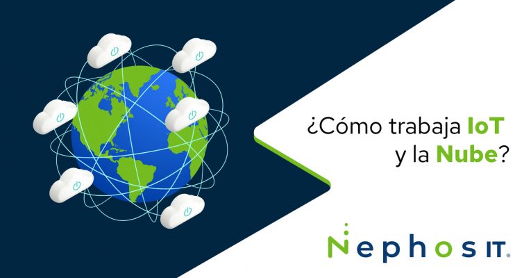 ¿Cómo trabaja IoT y la Nube? - Nephos IT